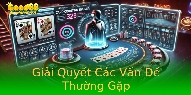 Giải Quyết Các Vấn Đề Thường Gặp Giải Quyết Các Vấn Đề Thường Gặp