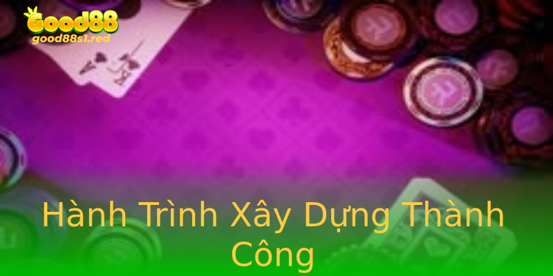 Hành Trình Xây Dựng Thành Công Hành Trình Xây Dựng Thành Công