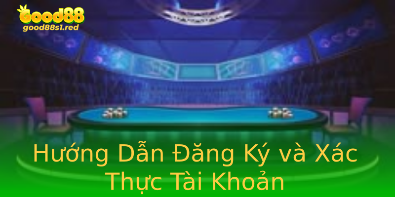 Hướng Dẫn Đăng Ký và Xác Thực Tài Khoản Hướng Dẫn Đăng Ký và Xác Thực Tài Khoản
