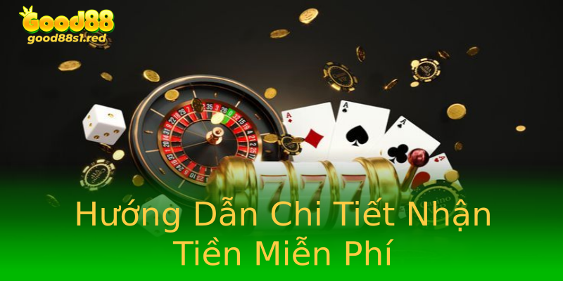 Hướng Dẫn Chi Tiết Nhận Tiền Miễn Phí Hướng Dẫn Chi Tiết Nhận Tiền Miễn Phí