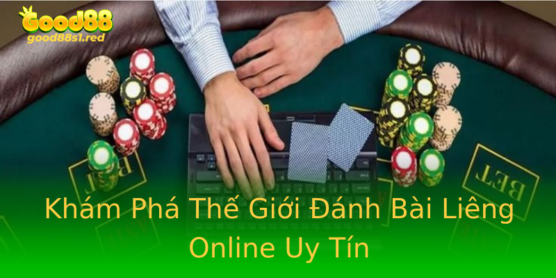 Khám Phá Thế Giới Đánh Bài Liêng Online Uy Tín Khám Phá Thế Giới Đánh Bài Liêng Online Uy Tín