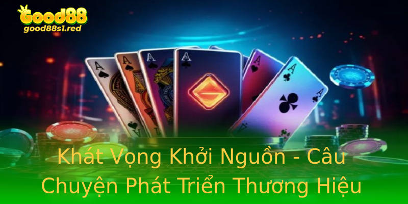 Khát Vọng Khởi Nguồn - Câu Chuyện Phát Triển Thương Hiệu Khát Vọng Khởi Nguồn - Câu Chuyện Phát Triển Thương Hiệu