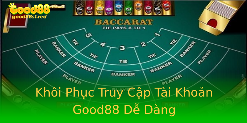 Khôi Phục Truy Cập Tài Khoản Good88 Dễ Dàng Khôi Phục Truy Cập Tài Khoản Good88 Dễ Dàng