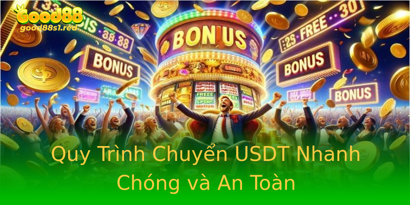 Quy Trình Chuyển USDT Nhanh Chóng và An Toàn Quy Trình Chuyển USDT Nhanh Chóng và An Toàn
